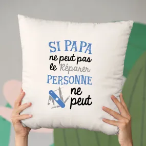 Coussin Si papa ne peut pas pas le réparer