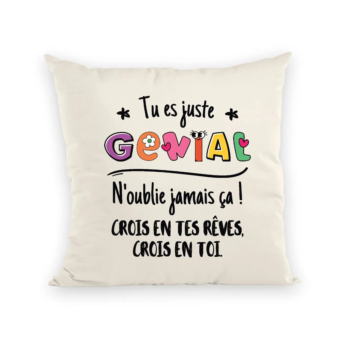 Coussin Tu es génial crois en tes rêves