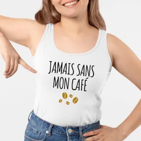 Débardeur Femme Jamais sans mon café