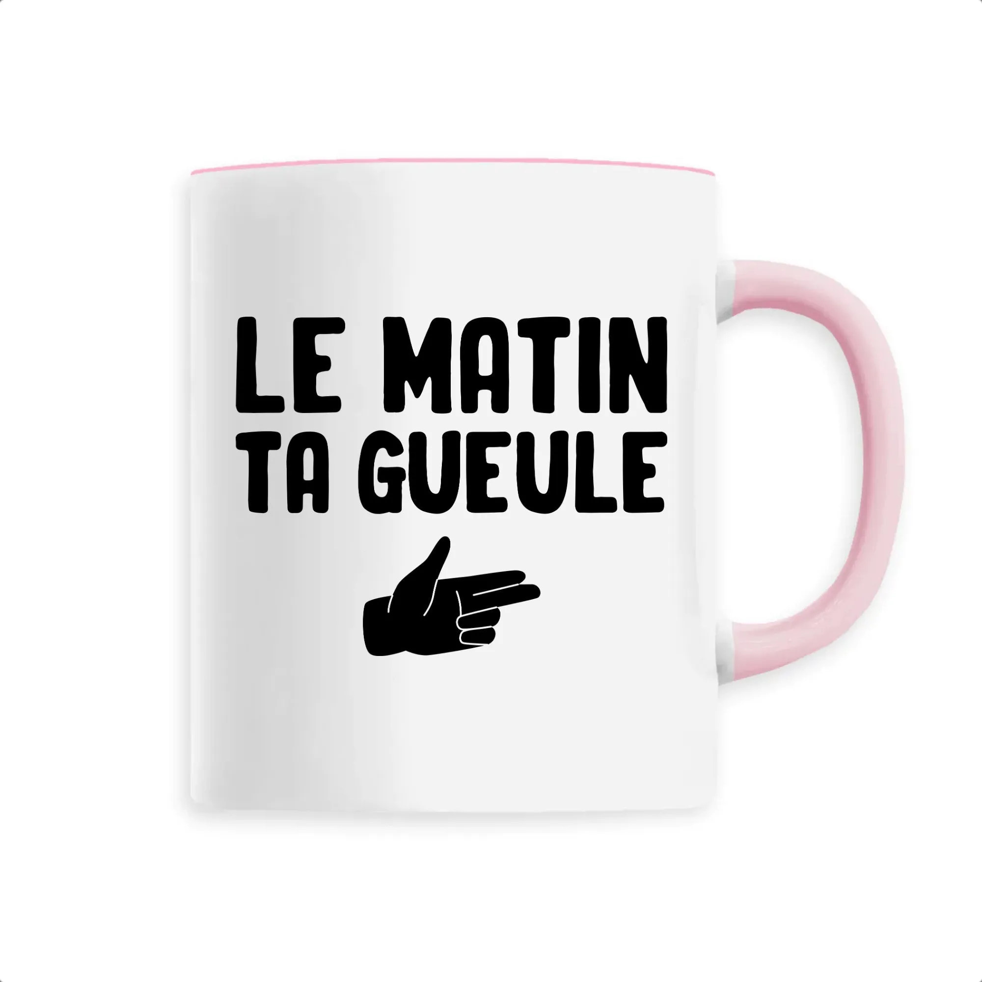 Mug Le matin ta gueule